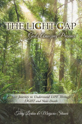 The Light Gap: GodS Amazing Presence