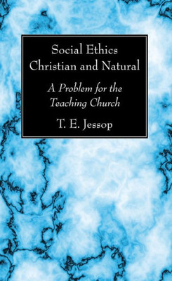Social Ethics Christian And Natural: A Problem For The Teaching Church
