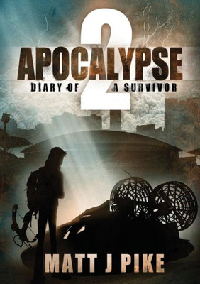 Apocalypse: Diary Of A Survivor 2 (Apocalypse Survivors)