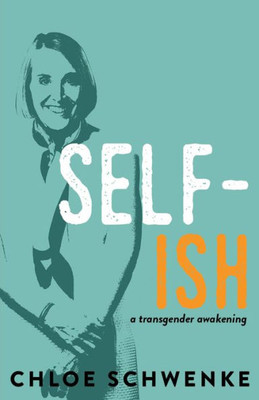 Self-Ish: A Transgender Awakening