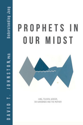 Prophets In Our Midst (Understanding Jung)