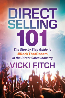 Direct Selling 101: The Step By Step Guide To #Rockthatdream In The Direct Sales Industry