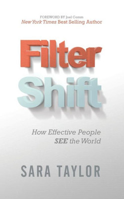 Filter Shift: How Effective People See The World