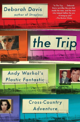 The Trip: Andy Warhol's Plastic Fantastic Cross-Country Adventure