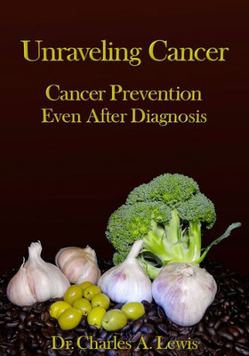 Unraveling Cancer: Cancer Prevention Even After Diagnosis (Hope: Health Outreach, Prevention, And Education)