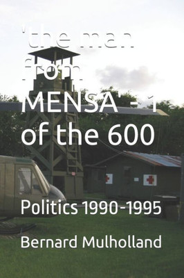 'The Man From Mensa' - 1 Of The 600: Politics 1990-1995 (Volume 2)