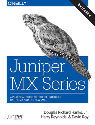 Juniper Mx Series: A Comprehensive Guide To Trio Technologies On The Mx