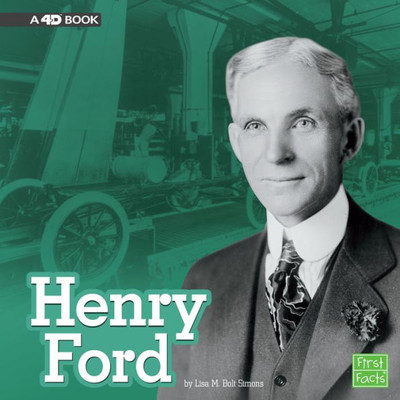 Henry Ford: A 4D Book (Stem Scientists And Inventors)