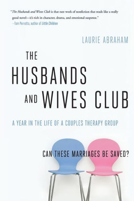 The Husbands And Wives Club: A Year In The Life Of A Couples Therapy Group