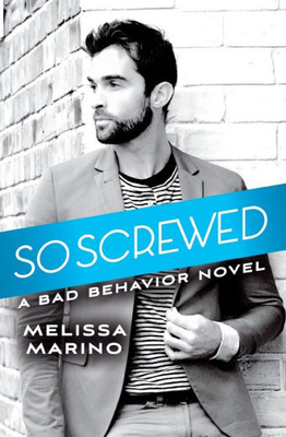 So Screwed (Bad Behavior, 2)