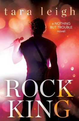 Rock King (Nothing But Trouble, 1)