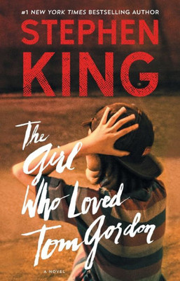 The Girl Who Loved Tom Gordon: A Novel