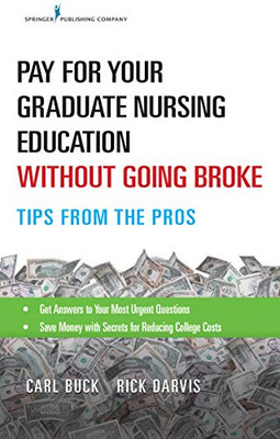 Pay for Your Graduate Nursing Education Without Going Broke: Tips from the Pros