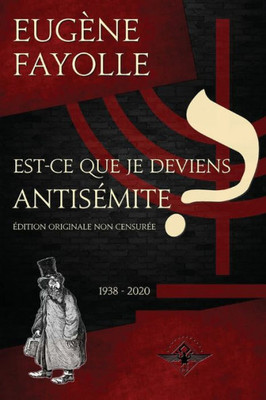 Est-Ce Que Je Deviens Antisemite ? (French Edition)