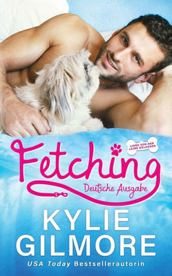 Fetching  Deutsche Ausgabe (Liebe Von Der Leine Gelassen) (German Edition)