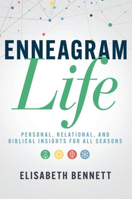 Enneagram Life: Personal, Relational, And Biblical Insights For All Seasons