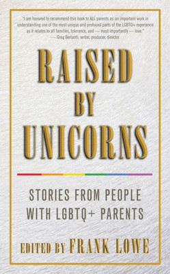 Raised By Unicorns: Stories From People With Lgbtq+ Parents