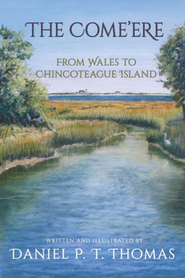 The Come'Ere: From Wales To Chincoteague Island