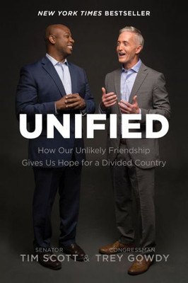 Unified: How Our Unlikely Friendship Gives Us Hope For A Divided Country