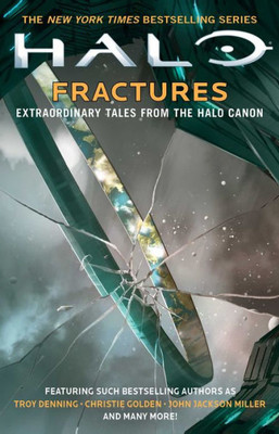 Halo: Fractures: Extraordinary Tales From The Halo Canon