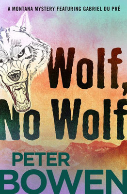 Wolf, No Wolf (The Montana Mysteries Featuring Gabriel Du Pre)