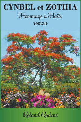 Cynbel Et Zothia: Hommage a Haïti Roman (French Edition)