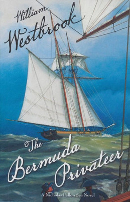 The Bermuda Privateer (Volume 1) (The Nicholas Fallon Sea Novels, 1)