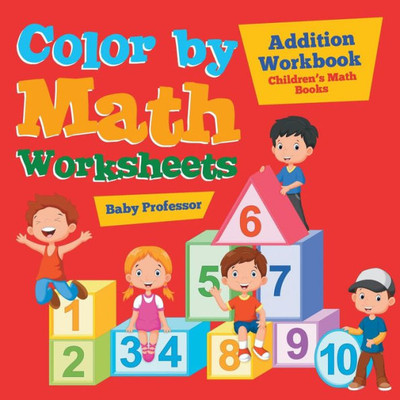 Color By Math Worksheets - Addition Workbook Children's Math Books