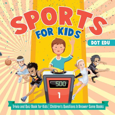 Sports For Kids | Trivia And Quiz Book For Kids | Children's Questions & Answer Game Books