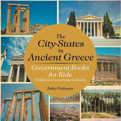 The City-States In Ancient Greece - Government Books For Kids Children's Government Books