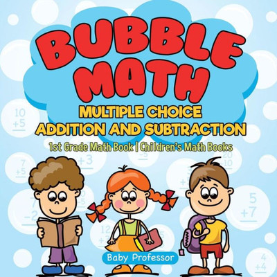 Bubble Math Multiple Choice Addition And Subtraction - 1St Grade Math Book Children's Math Books