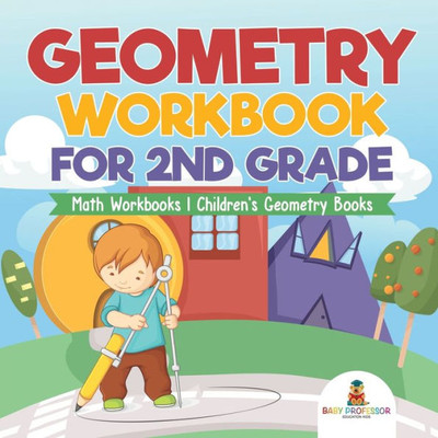 Geometry Workbook For 2Nd Grade - Math Workbooks Children's Geometry Books