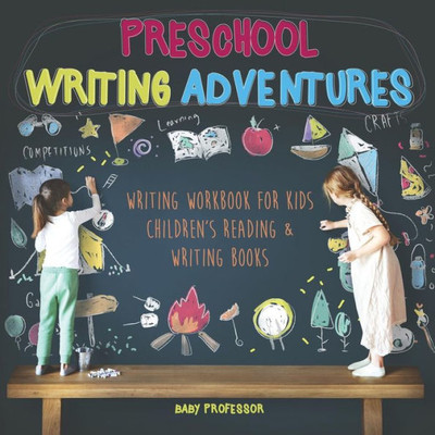 Preschool Writing Adventures - Writing Workbook For Kids Children's Reading & Writing Books