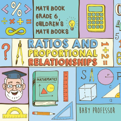 Ratios And Proportional Relationships - Math Book Grade 6 Children's Math Books