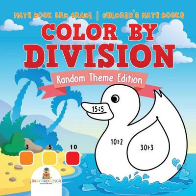 Color By Division: Random Theme Edition - Math Book 3Rd Grade Children's Math Books
