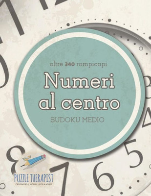 Numeri Al Centro | Sudoku Medio (Oltre 340 Rompicapi) (Italian Edition)