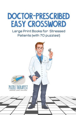 Doctor-Prescribed Easy Crossword | Large Print Books For Stressed Patients (With 70 Puzzles!)