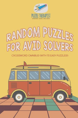 Random Puzzles For Avid Solvers | Crossword Omnibus (With 70 Easy Puzzles!)