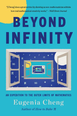 Beyond Infinity: An Expedition To The Outer Limits Of Mathematics