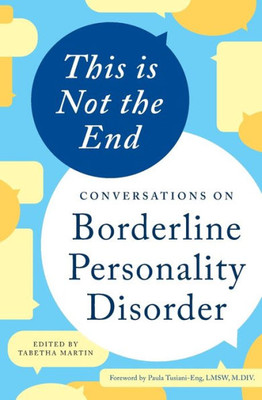 This Is Not The End: Conversations On Borderline Personality Disorder