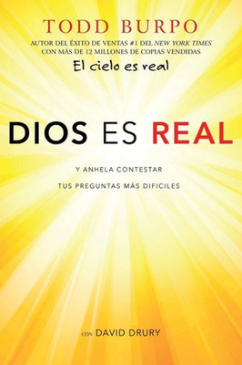 Dios Es Real: Y Anhela Contestar Tus Preguntas Mas Difíciles (Spanish Edition)