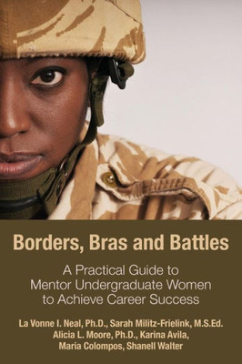 Borders, Bras And Battles: A Practical Guide To Mentor Undergraduate Women To Achieve Career Success