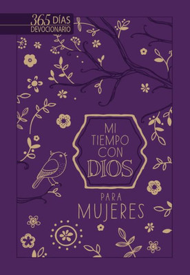 Mi Tiempo Con Dios Para Mujeres: 365 Días Devocionario (A Little God Time For Women) (Spanish Edition)