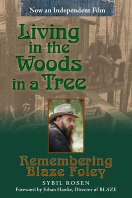Living In The Woods In A Tree: Remembering Blaze Foley (Volume 2) (North Texas Lives Of Musician Series)