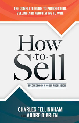 How To Sell: Succeeding In A Noble Profession