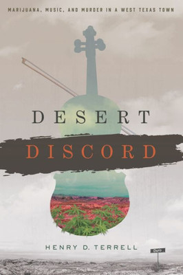 Desert Discord: Marijuana, Music, And Murder In A West Texas Town