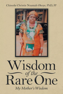 Wisdom Of The Rare One: My MotherS Wisdom