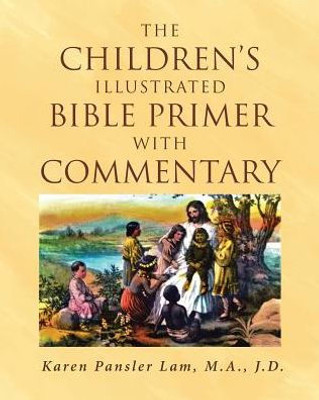 The Children's Illustrated Bible Primer With Commentary