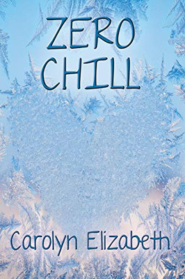 Zero Chill (Corey Curtis and Thayer Reynolds Romantic Thriller, 3)