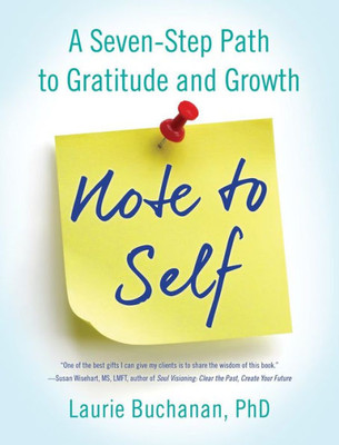 Note To Self: A Seven-Step Path To Gratitude And Growth